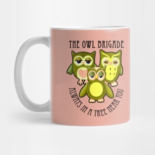 The Owl Brigade - Always in a tree near you Mug